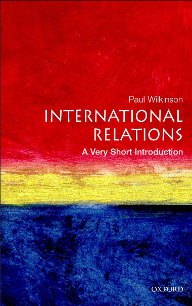 Book cover of International Relations : A Very Short Introduction by Paul Wilkinson Book cover of International Relations : A Very Short Introduction by Paul Wilkinson